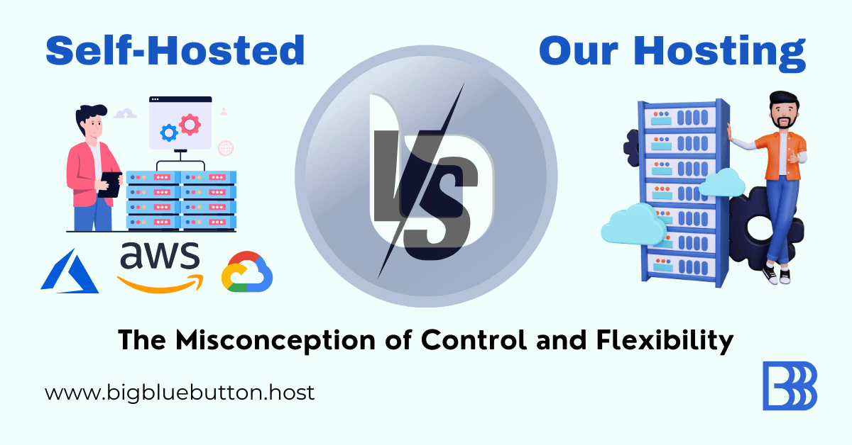 Is Self-Hosted BigBlueButton Always Better Than Managed Hosting?